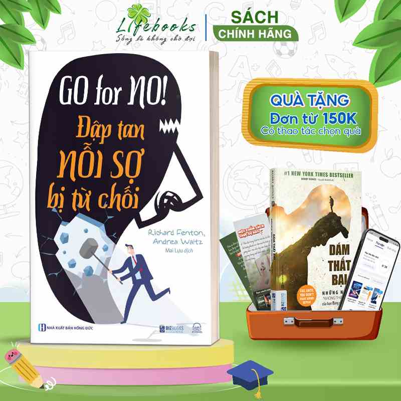 Go For No - Đập Tan Nỗi Sợ Bị Từ Chối - Sách Hướng Nghiệp Và Phát Triển Bản Thân