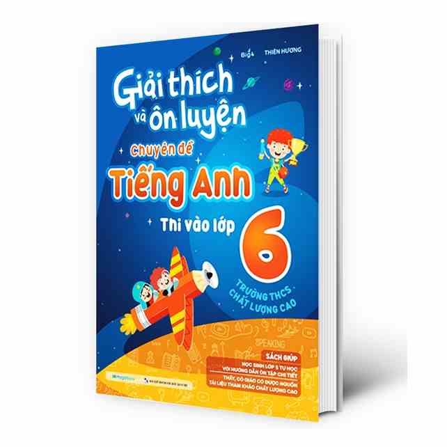 Sách - Giải thích và ôn luyện chuyên đề Tiếng Anh thi vào lớp 6 trường THCS chất lượng cao