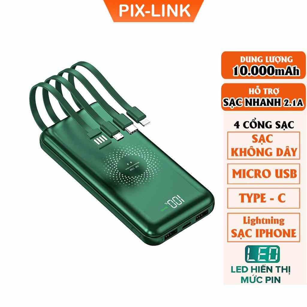 PIN SẠC DỰ PHÒNG TÍCH HỢP KHÔNG DÂY PIX-LINK 10000mAh, HỖ TRỢ SẠC NHANH CỔNG USB 2.1A KÈM SẴN 4 ĐẦU SẠC