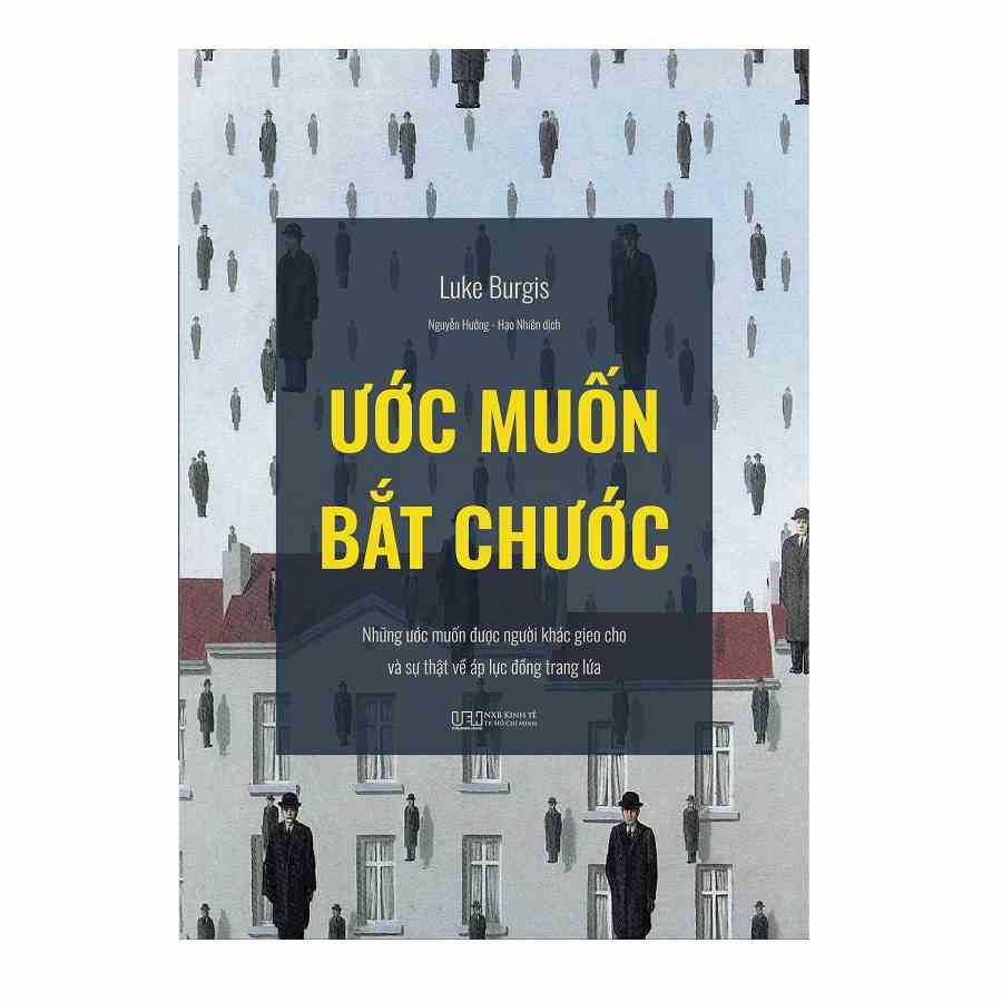 Sách - Ước muốn bắt chước - Những ước muốn được người khác gieo cho và sự thật về áp lực đồng trang lứa