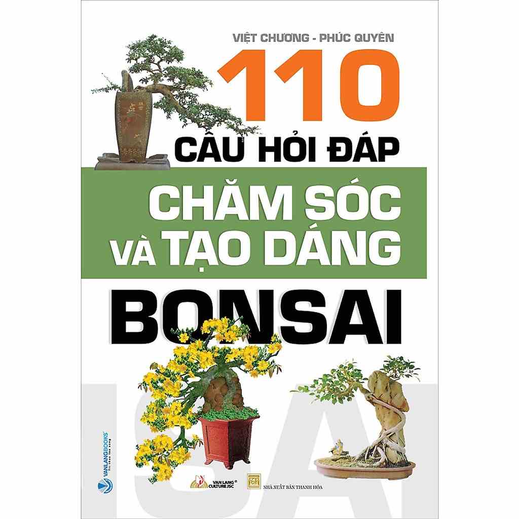 Sách - 110 Câu Hỏi Đáp Chăm Sóc Và Tạo Dáng Bon Sai - VLG