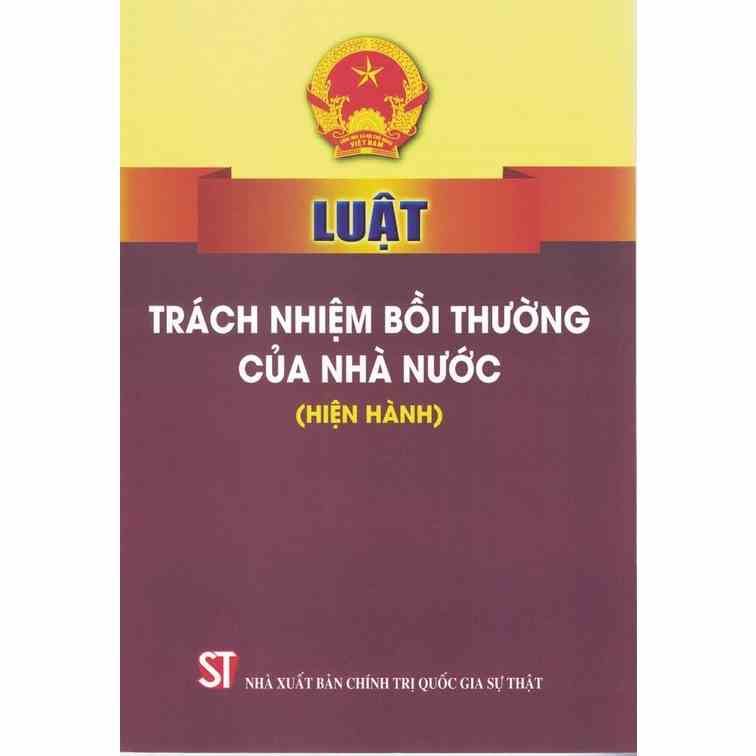 [Mã BMLTA35 giảm đến 35K đơn 99K] Sách - Luật Trách Nhiệm Bồi Thường Của Nhà Nước (Hiện Hành)