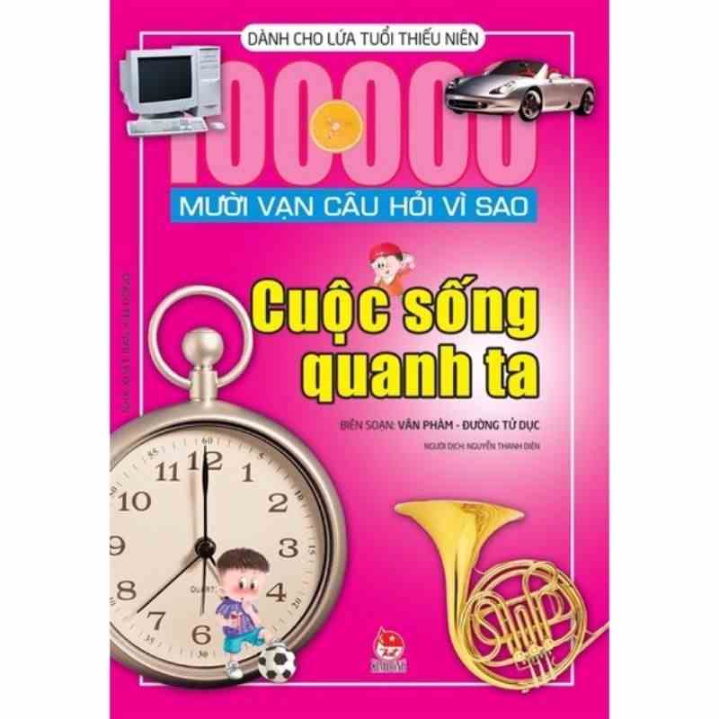 [Mã BMLTB200 giảm đến 100K đơn 499K] Sách - Mười vạn câu hỏi vì sao - Cuộc sống quanh ta