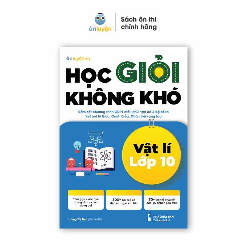 Sách lớp 10- Học giỏi không khó môn Lí lớp 10- Dùng cho cả 3 sách Kết nối, Cánh diều, Chân trời - Nhà sách Ôn luyện