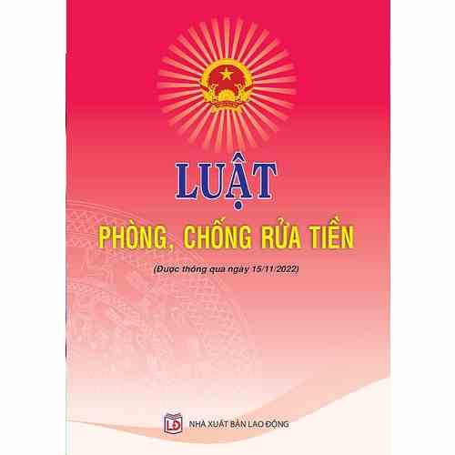 [Mã BMLTB35 giảm đến 35K đơn 99K] Sách - Luật Phòng chống rửa tiền (hiệu lực từ ngày 01/3/2023)