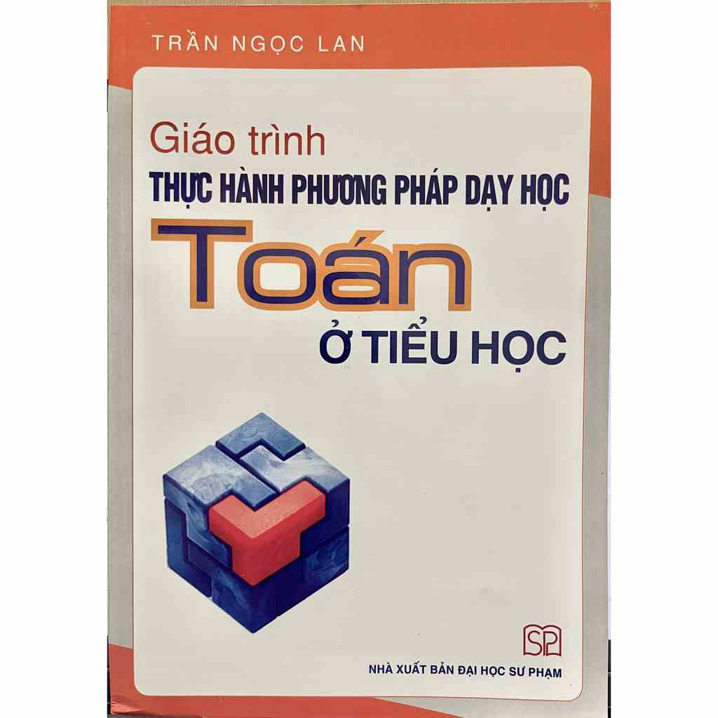 [Mã BMLTB35 giảm đến 35K đơn 99K] Sách - Giáo trình thực hành phương pháp dạy học Toán ở Tiểu học