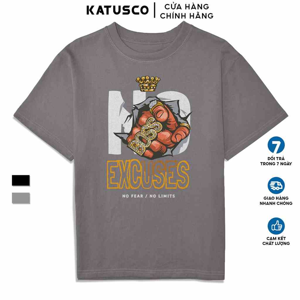 Áo Thun Nam Oversize KATUSCO In Hình No Excuses A2321, Cotton 100% 2 Chiều, Phom Rộng Từ 50-80Kg