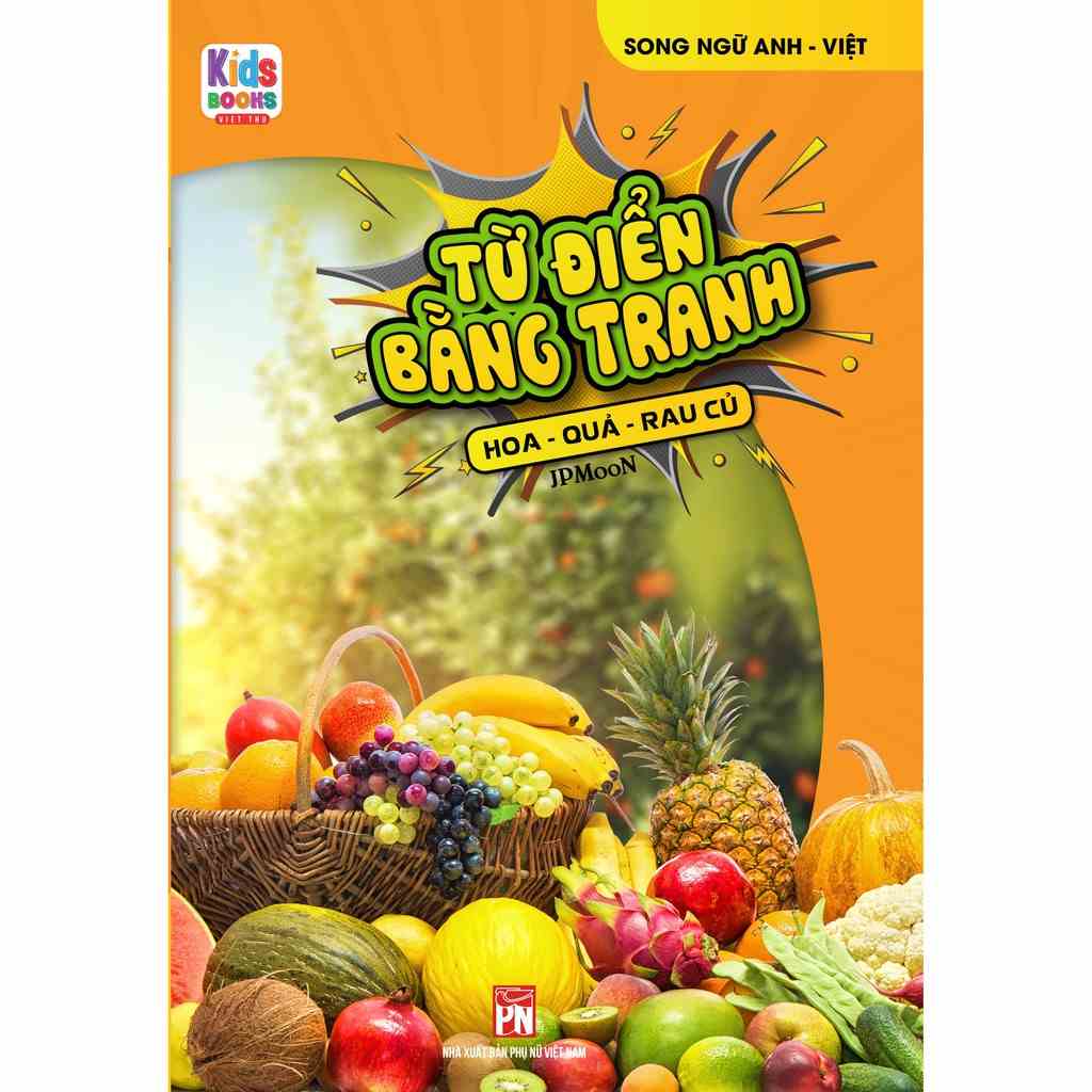 [Mã BMLTB35 giảm đến 35K đơn 99K] Sách Từ Điển Bằng Tranh Hoa, Quả, Rau Củ (Các trang đều là Bìa Cứng)