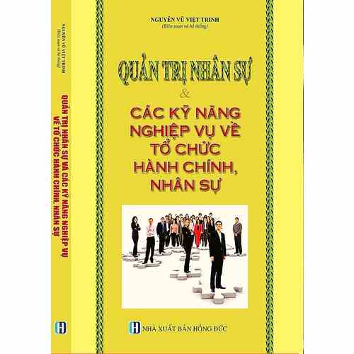 [Mã BMLTA35 giảm đến 35K đơn 99K] Sách - Quản Trị Nhân Sự Và Các Kỹ Năng Nghiệp Vụ Về Tổ Chức Hành Chính Nhân Sự