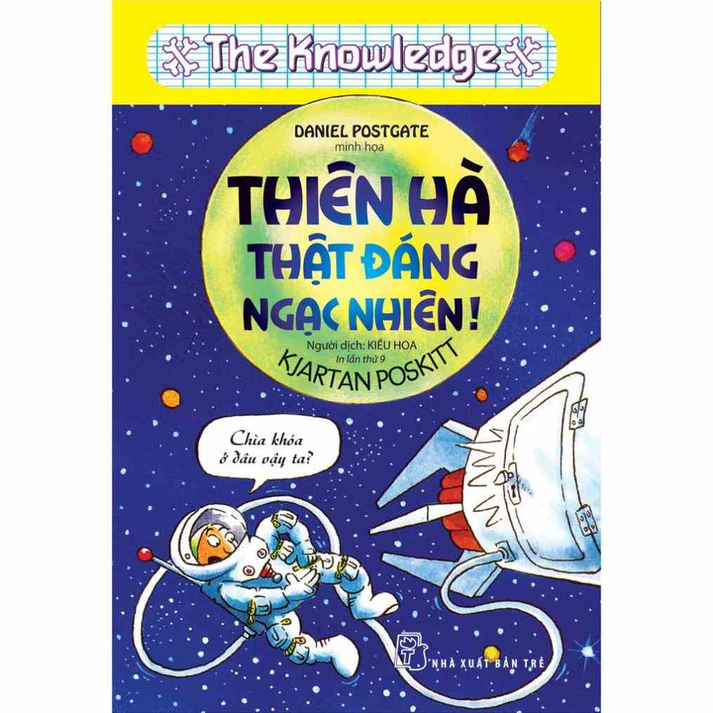 Sách - Thiên Hà Thật Đáng Ngạc Nhiên - The Knowledge - Horrible Geography - Kjartan Poskitt - NXB Trẻ