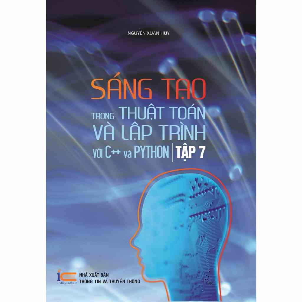 [Mã BMLTB200 giảm đến 100K đơn 499K] Sách Sáng tạo trong thuật toán và lập trình với C++ và Python tập 7