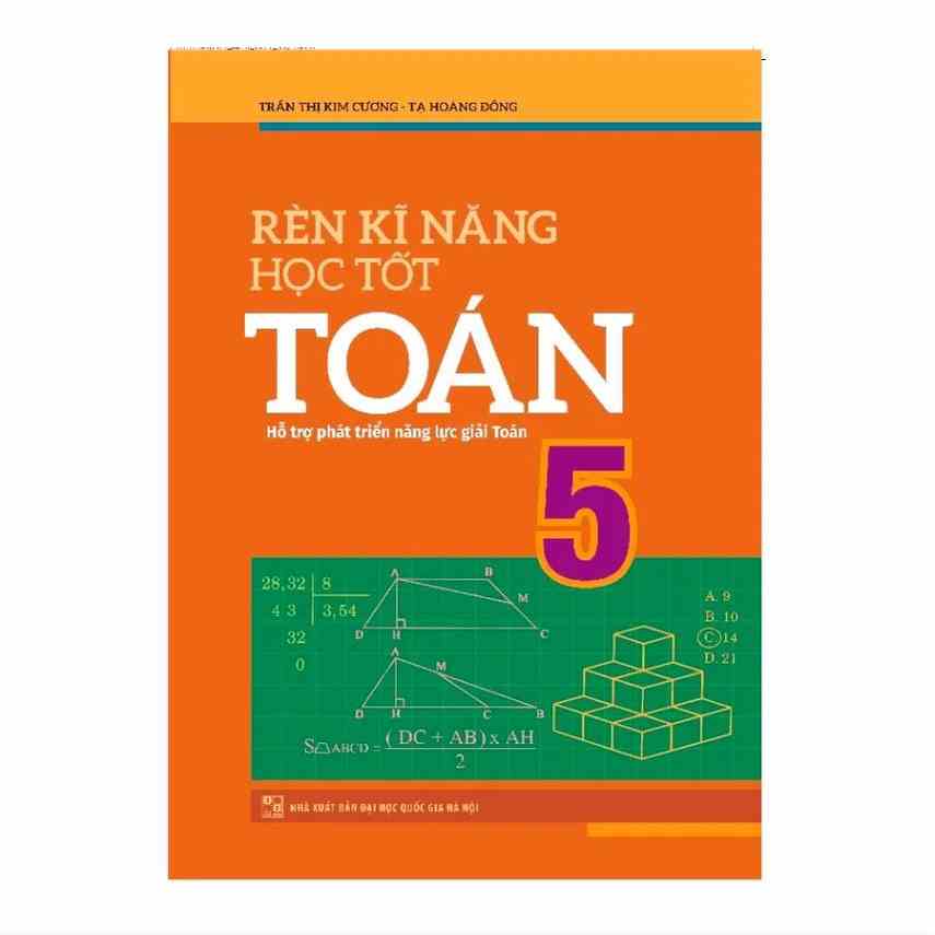 [Mã BMLTB35 giảm đến 35K đơn 99K] Sách - Rèn kĩ năng học tốt toán 5 - Hỗ trợ pháp triển năng lực giải toán -ML90