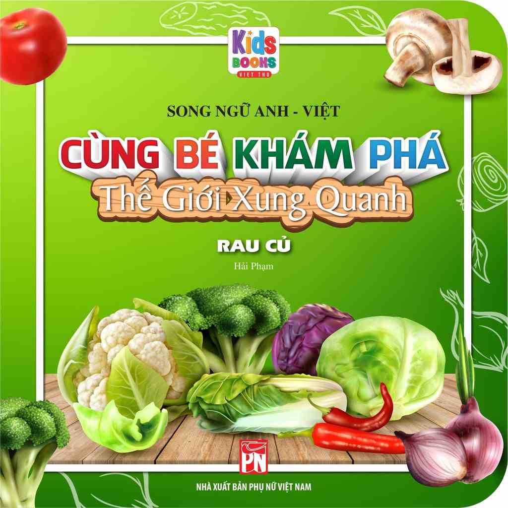 [Mã BMLTB35 giảm đến 35K đơn 99K] Sách Cùng Bé Khám Phá Thế Giới Xung Quanh Rau Củ Sách Song Ngữ (Bìa Cứng)