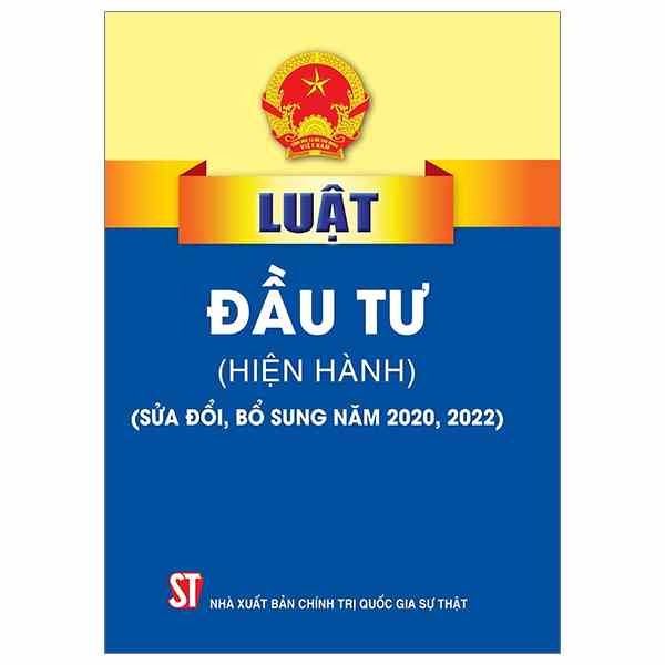 Sách - Luật Đầu Tư (Hiện Hành) (Sửa Đổi, Bổ Sung Năm 2022)