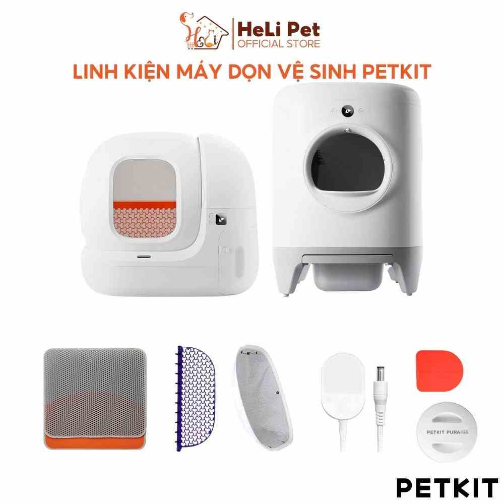 [LINH KIỆN] Máy dọn vệ sinh tự động PETKIT Pura X, Pura Max chính hãng - TTBH HeLiCorp Việt Nam