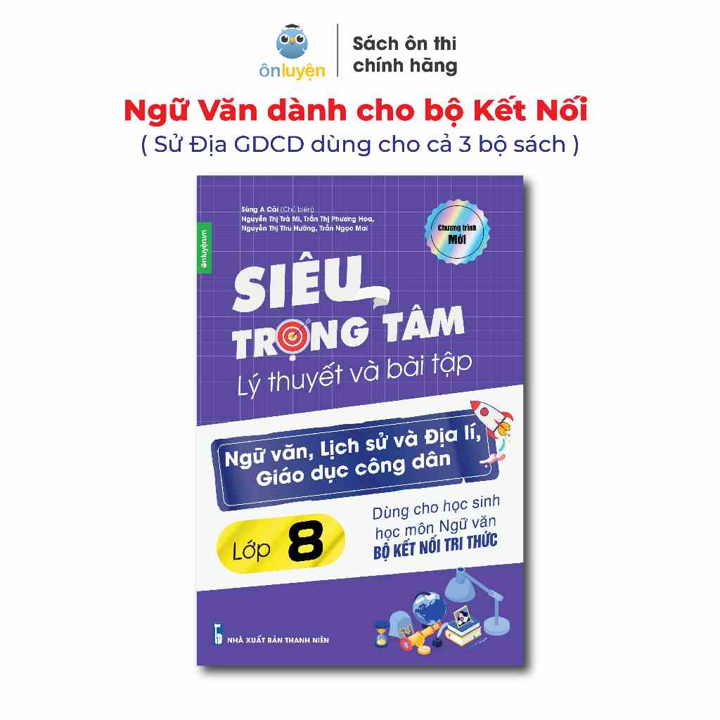 Sách Lớp 8- (Bộ Kết Nối) Siêu trọng tâm Văn, Khoa học xã hội Lớp 8 (Văn viết theo bộ Kết Nối- KHXH dành cho cả 3 bộ)