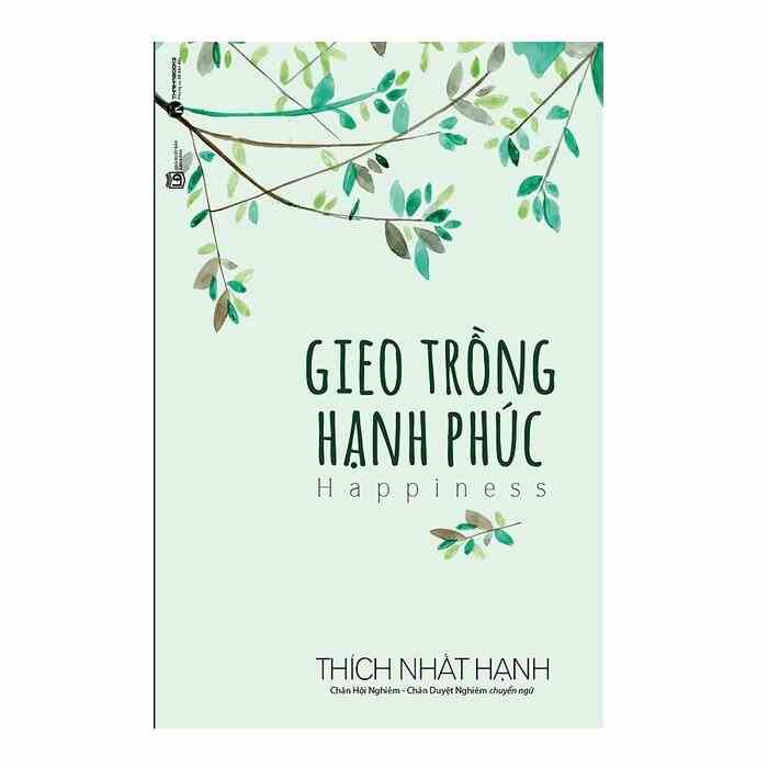 [Mã BMLTB35 giảm đến 35K đơn 99K] Sách - Gieo trồng hạnh phúc - Thiền sư Thích Nhất Hạnh - THA89