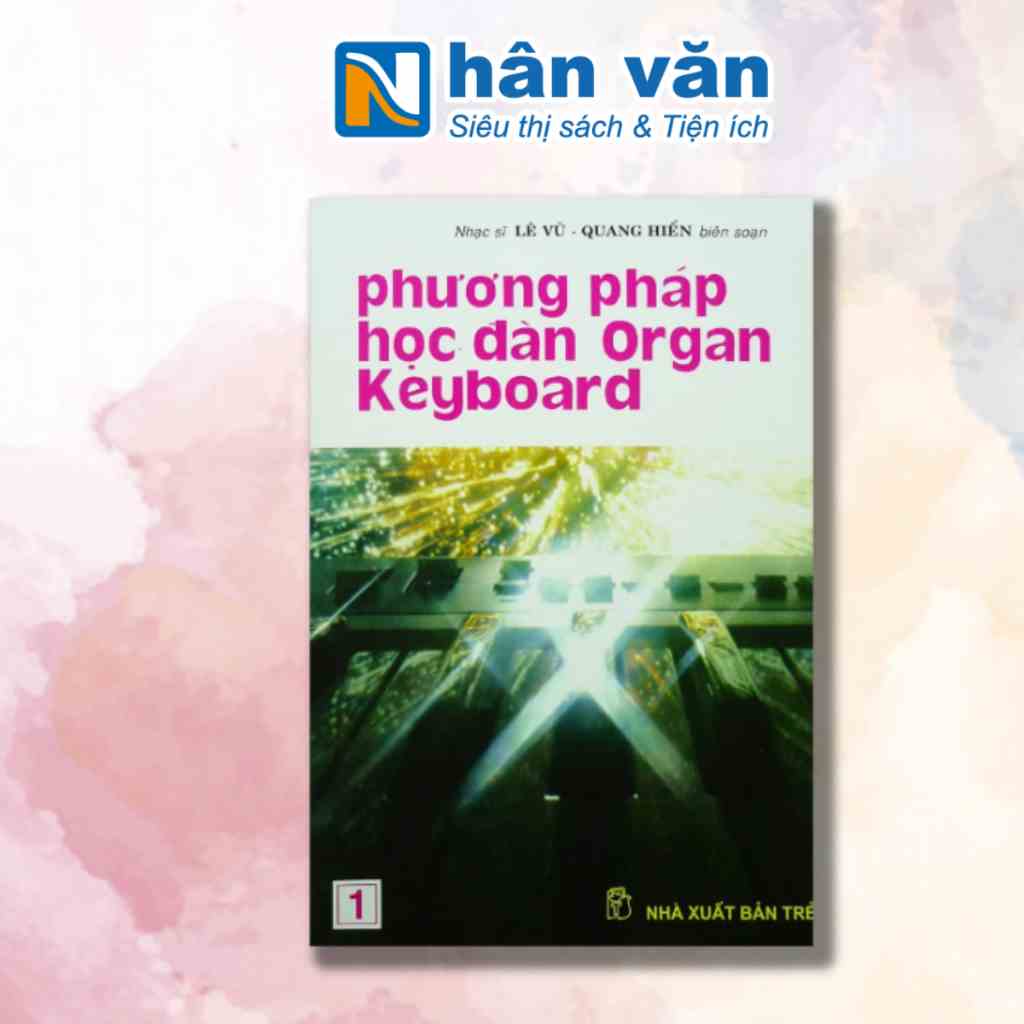 [Mã BMLTA35 giảm đến 35K đơn 99K] Sách - Phương Pháp Học Đàn Organ Keyboard 1- 9786043885262