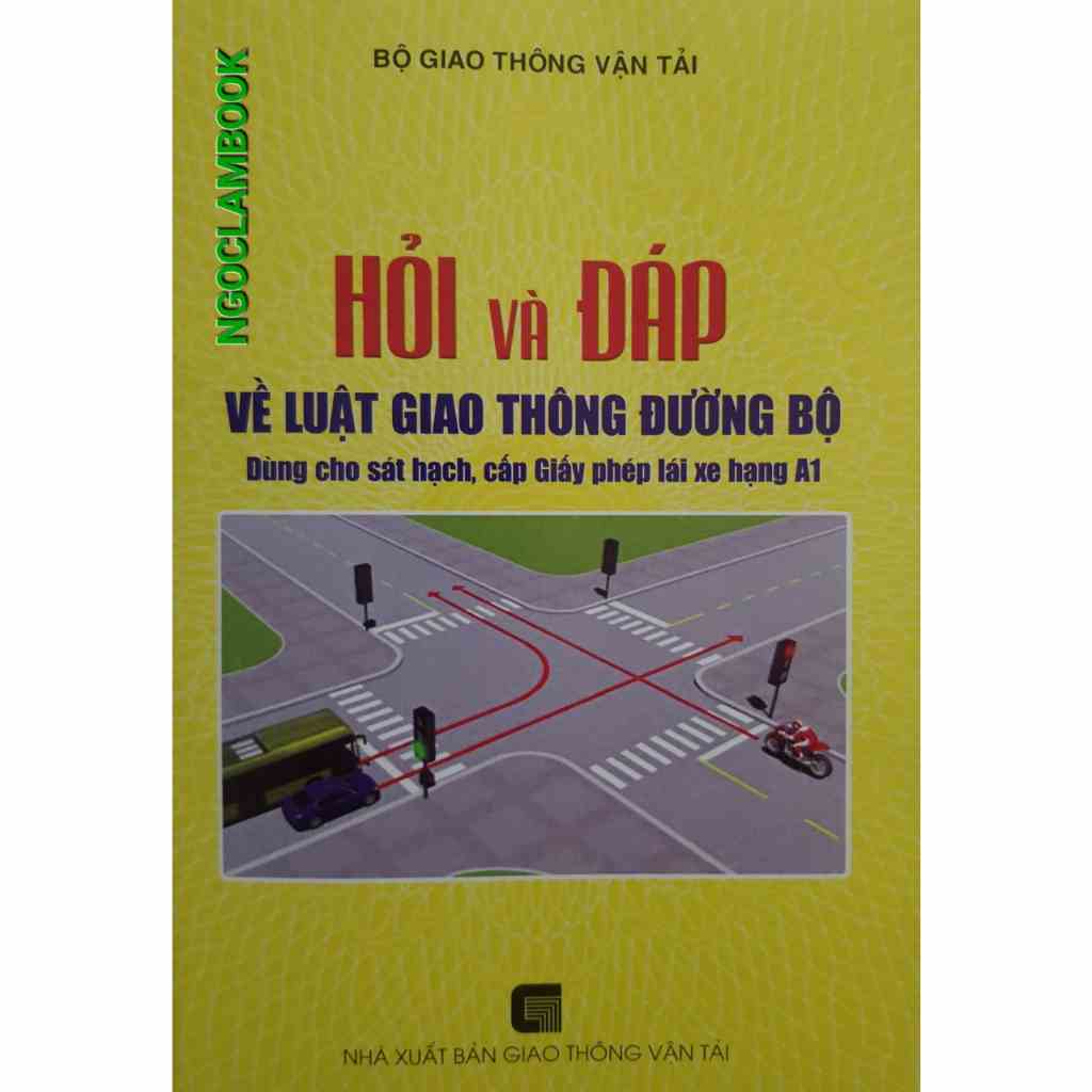 Sách - Hỏi và đáp về luật giao thông đường bộ dùng cho sát hạch, cấp giấy phép lái xe hạng A1