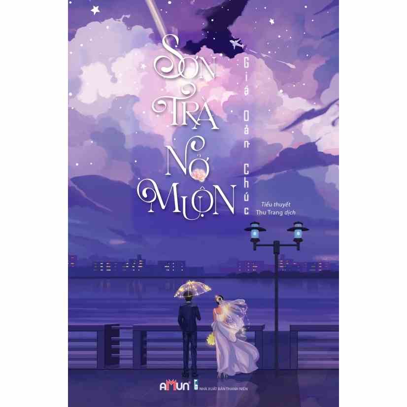 Sách - Sơn trà nở muộn - Giá Oản Chúc ( bản giới hạn tặng: Bookmark bật lửa + Bookmark hoa sơn trà + Postcard)