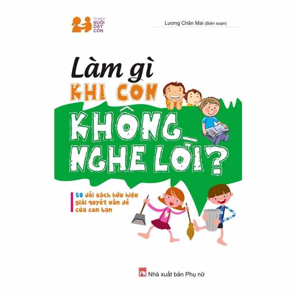 [Mã BMLTA35 giảm đến 35K đơn 99K] Sách - Làm gì khi con không nghe lời