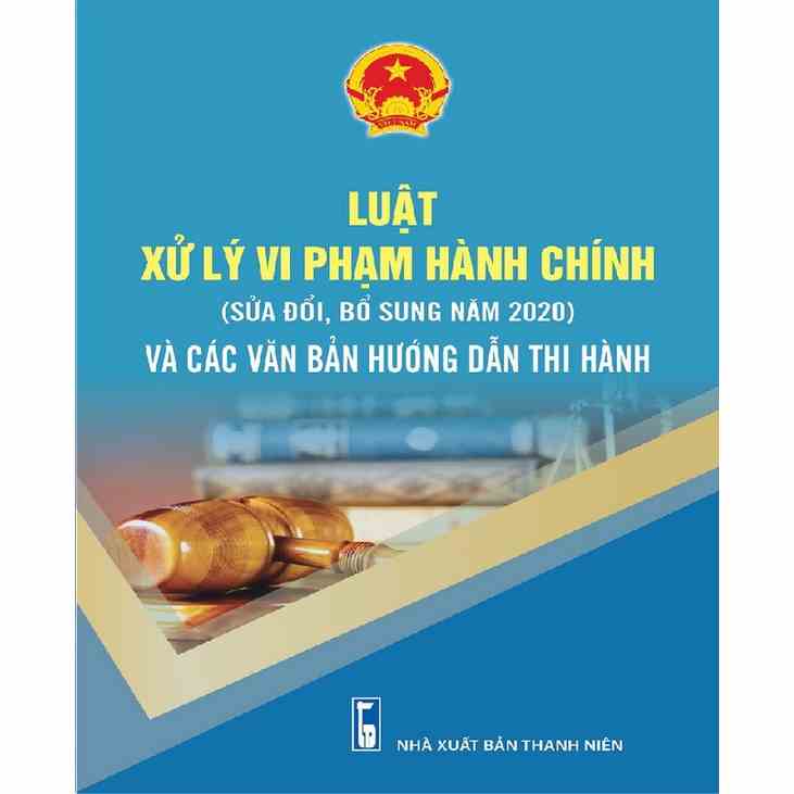 [Mã BMLTA35 giảm đến 35K đơn 99K] Sách - Luật xử lý vi phạm hành chính và các văn bản hướng dẫn thi hành