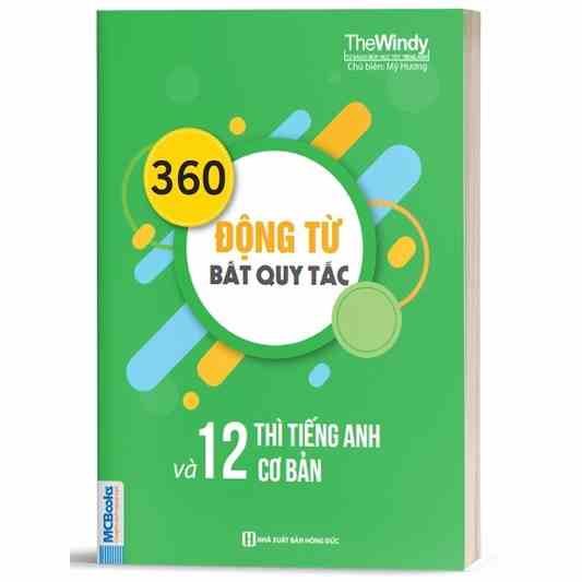 Sách - 360 Động Từ Bất Quy Tắc Và 12 Thì Cơ Bản Trong Tiếng Anh Bản Khổ Nhỏ Cho Người Học Cơ Bản  - MCB