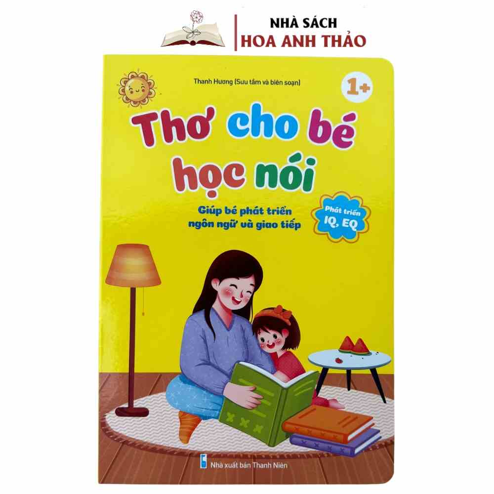 Sách - Thơ Cho Bé Học Nói - Giúp Bé Phát Triển Ngôn Ngữ Và Giao Tiếp - Phát Triển IQ, EQ