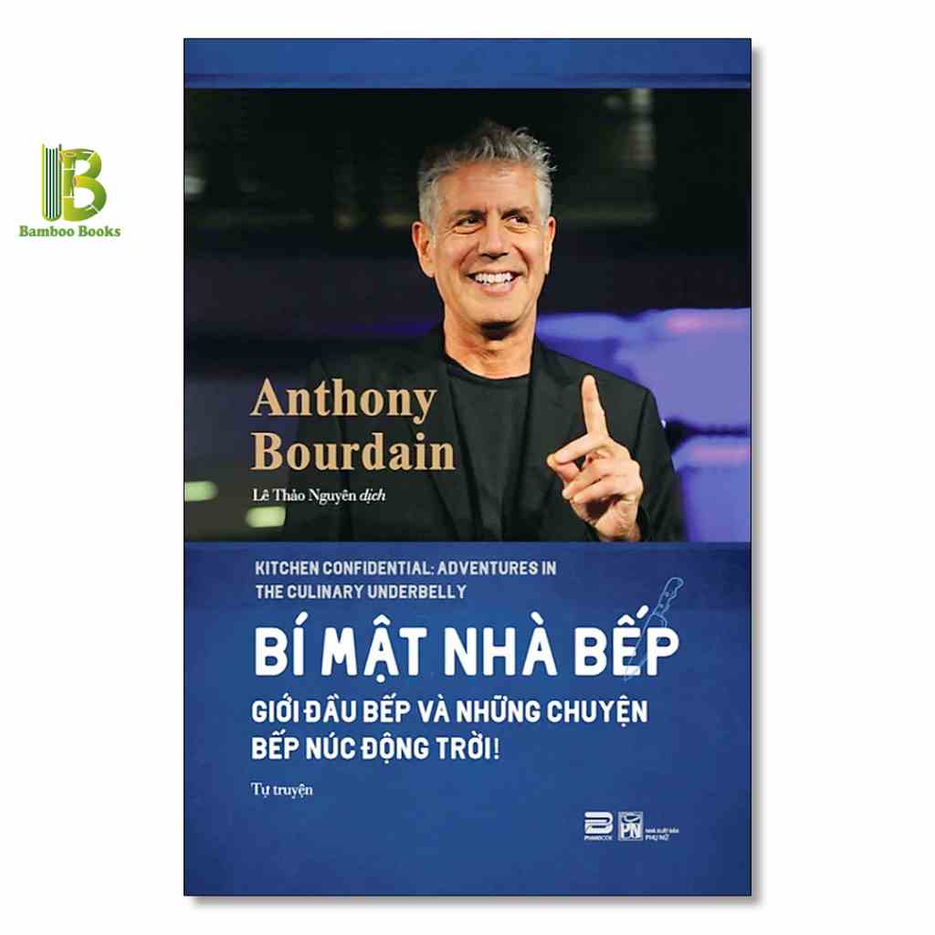 [Mã BMLTB35 giảm đến 35K đơn 99K] Sách - Bí Mật Nhà Bếp - Anthony Bourdain - The New York Times Best Seller - Phanbook