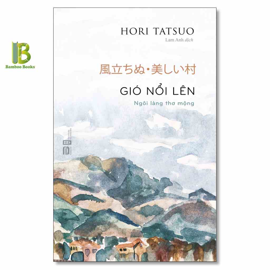 [Mã BMLTB35 giảm đến 35K đơn 99K] Sách - Gió Nổi Lên - Ngôi Làng Thơ Mộng - Hori Tatsuo - Phanbook