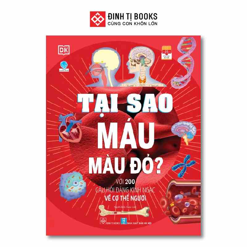 Sách - Tại sao máu màu đỏ ? - Với 200 câu hỏi đáng kinh ngạc về cơ thể người - Dành cho trẻ từ 6 tuổi - Đinh Tị Books