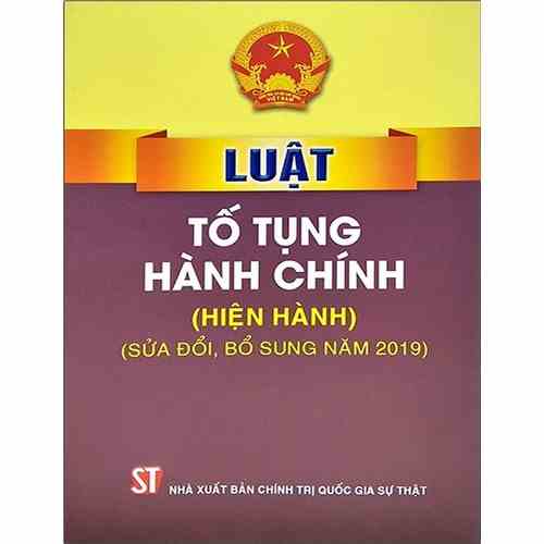 [Mã BMLTA35 giảm đến 35K đơn 99K] Sách Luật Tố Tụng Hành Chính (Hiện Hành, Sửa Đổi, Bỗ Sung 2019)