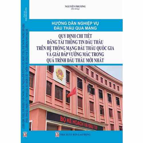 Sách - Hướng dẫn nghiệp vụ đấu thầu qua mạng, quy định chi tiết đăng tải thông tin đấu thầu trên hệ thóng mạng đấu thầu