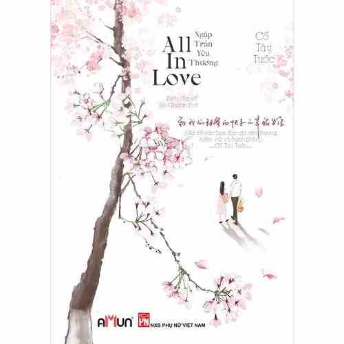 Sách - All in love - Ngập tràn yêu thương ( Cố Tây Tước )