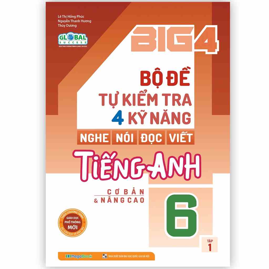 Sách Big 4 bộ đề tự kiểm tra 4 kỹ năng Nghe - Nói - Đọc - Viết tiếng Anh (cơ bản và nâng cao) lớp 6 tập 1 (Global) - MGB