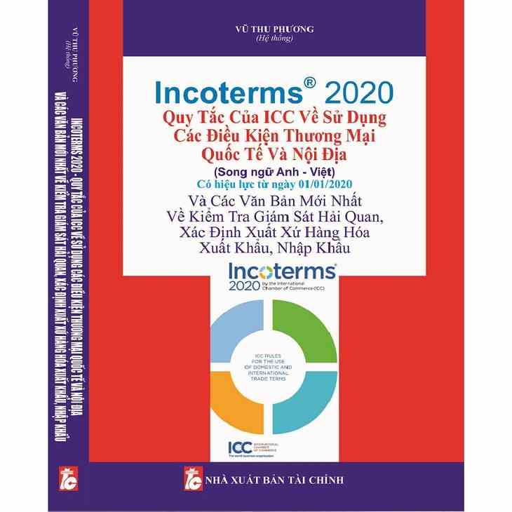 Sách - Incoterms 2020 - Quy tắc của ICC về sử dụng các điều kiện thương mại quốc tế và nội địa (Song ngữ Anh - Việt)