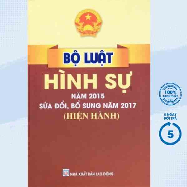 [Mã BMLTA35 giảm đến 35K đơn 99K] Sách - Bộ Luật Hình Sự - Năm 2015 Sửa Đổi, Bổ Sung Năm 2017 (Hiện Hành) - ND