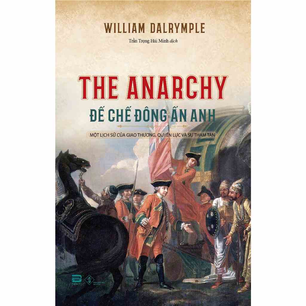 [Mã BMLTA35 giảm đến 35K đơn 99K] Sách - Đế chế Đông Ấn Anh - William Dalrymple