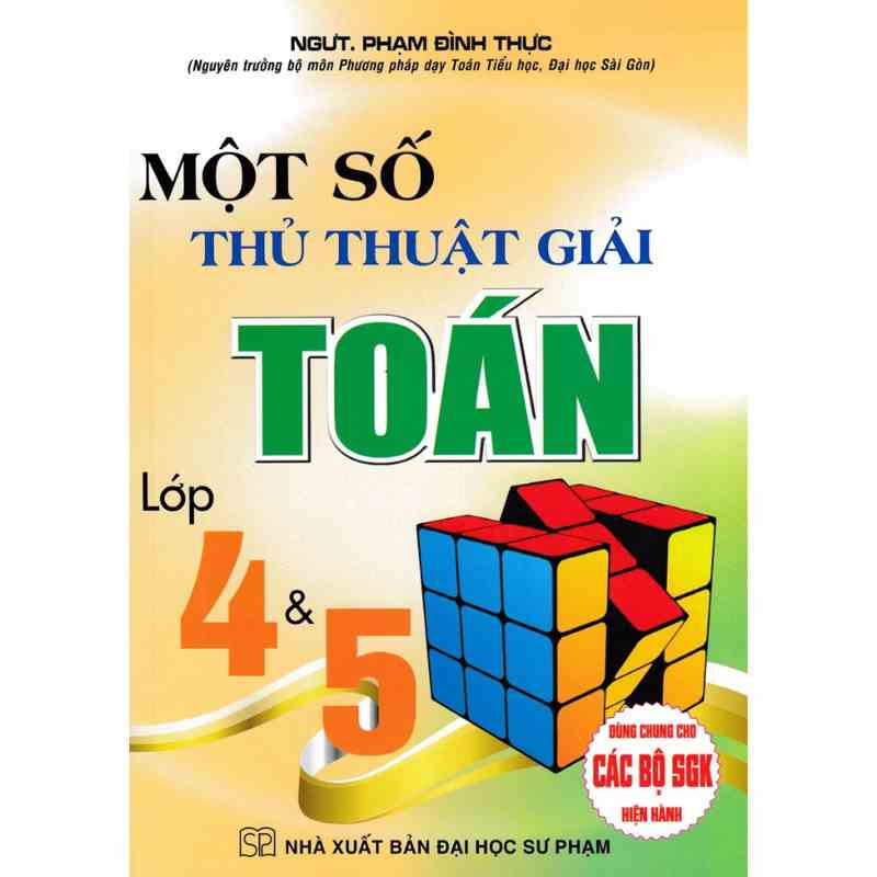 Sách - Một Số Thủ Thuật Giải Toán Lớp 4 & 5 - Dùng Chung Cho Các Bộ SGK Hiện Hành