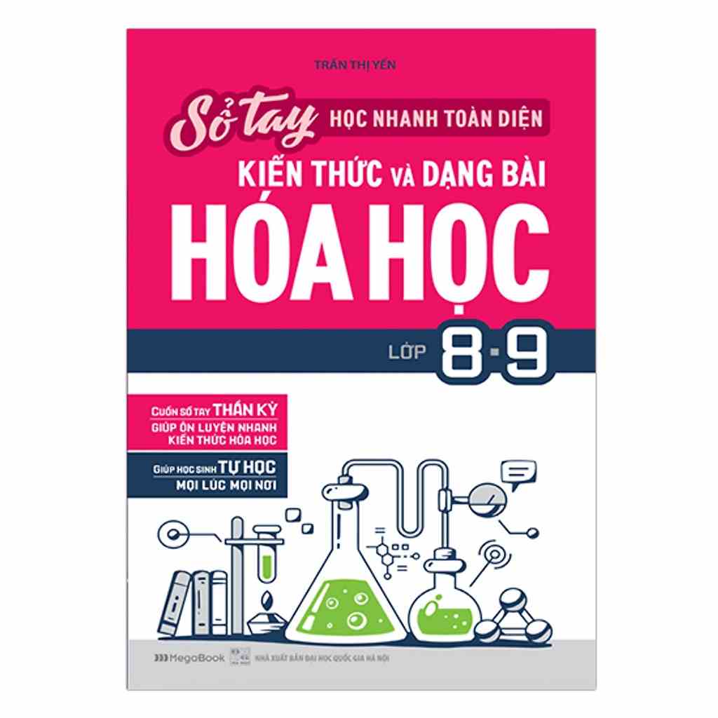 Sách Sổ tay học nhanh, toàn diện kiến thức và dạng bài Hóa học lớp 8-9