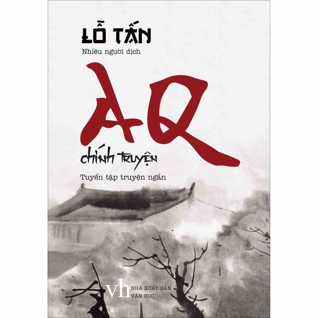 [Mã BMLTB35 giảm đến 35K đơn 99K] Sách: AQ Chính Truyện - Tuyển Tập Truyện Ngắn