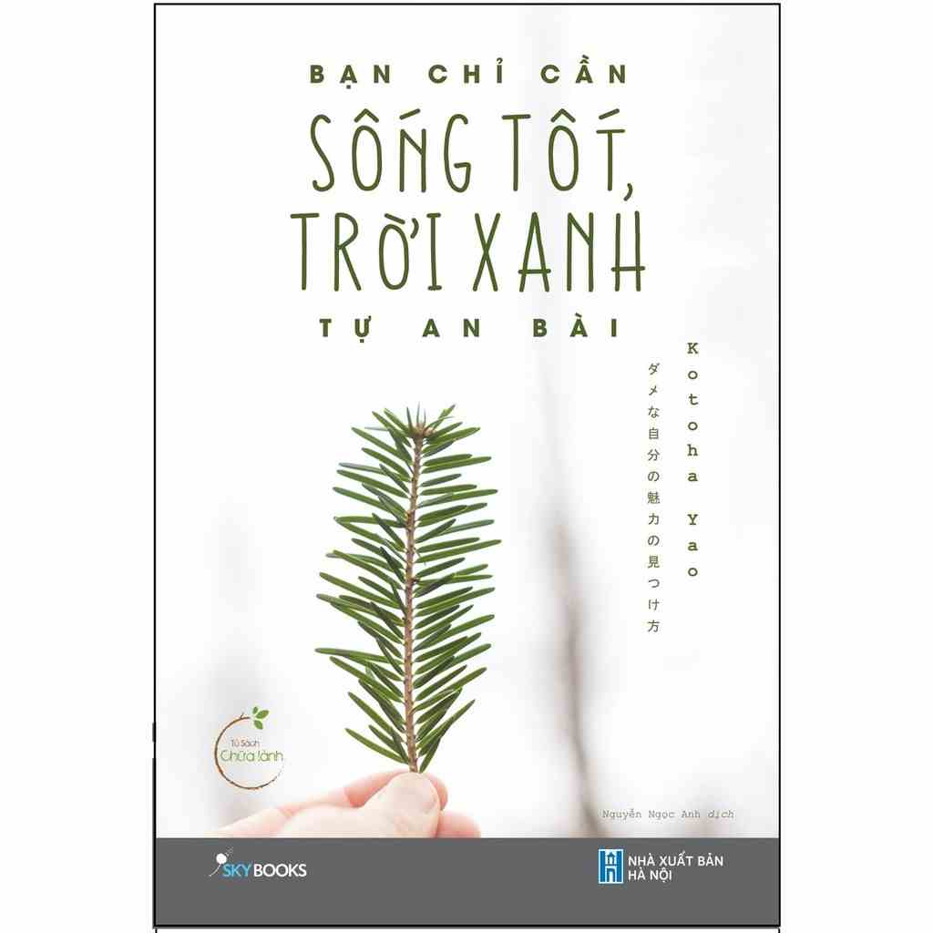 Sách - Bạn Chỉ Cần Sống Tốt, Trời Xanh Tự An Bài Betabooks