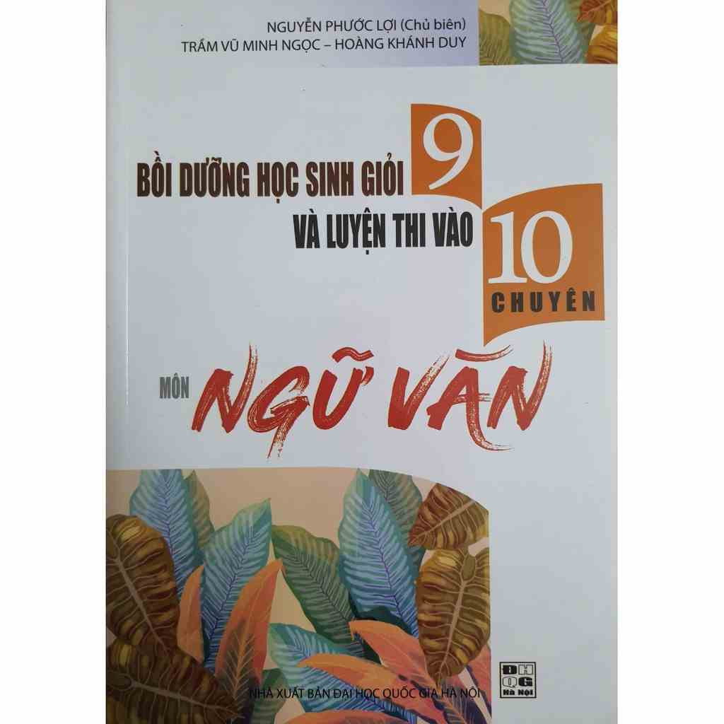 Sách - Bồi dưỡng học sinh giỏi 9 và luyện thi vào lớp 10 chuyên môn Ngữ Văn