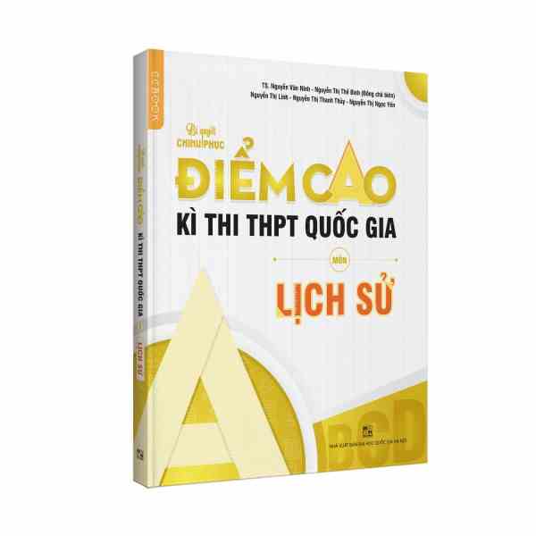 Sách bí quyết chinh phục điểm cao kì thi THPT Quốc gia môn Lịch sử