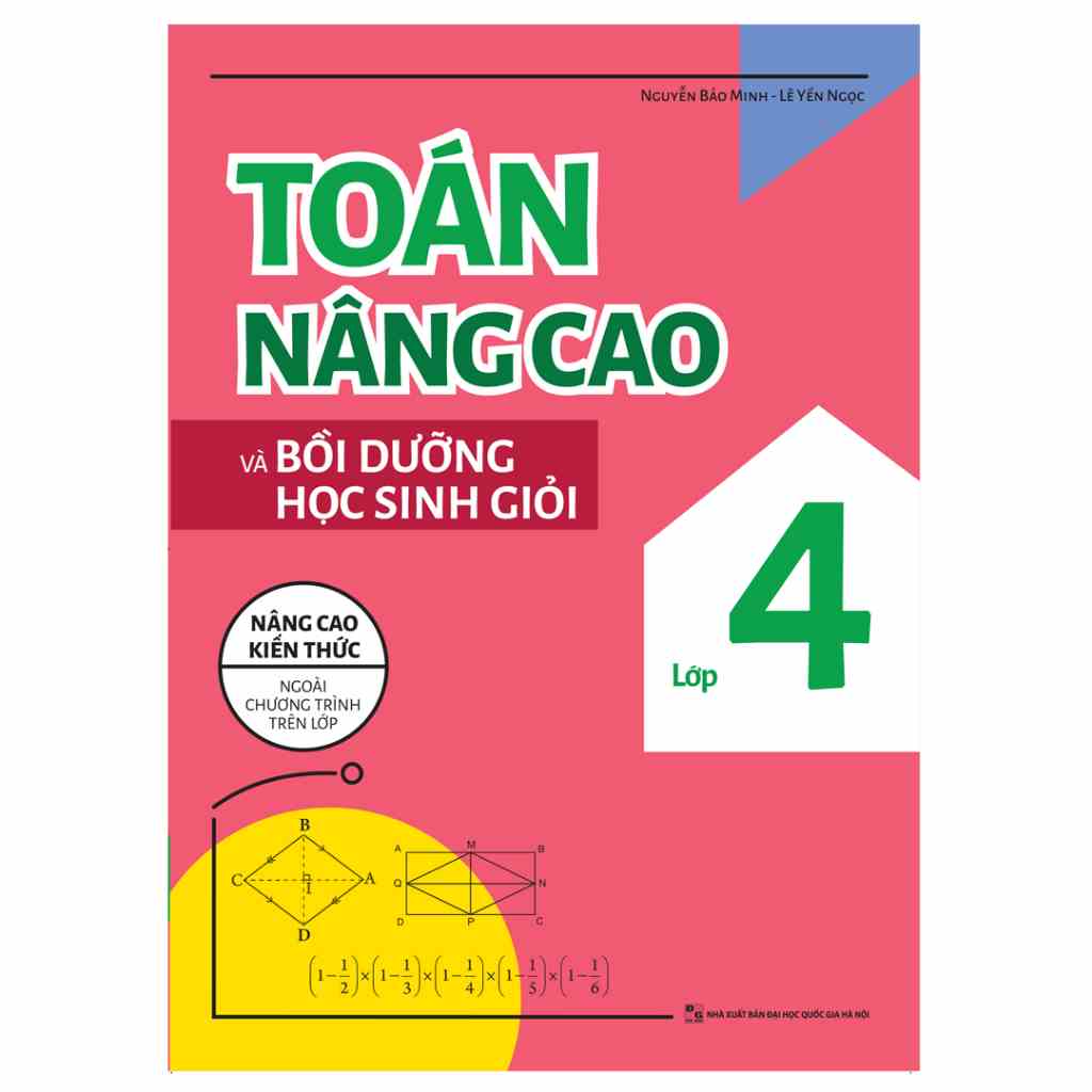 [Mã BMLTB35 giảm đến 35K đơn 99K] Sách: Toán Nâng Cao Và Bồi Dưỡng Học Sinh Giỏi Lớp 4