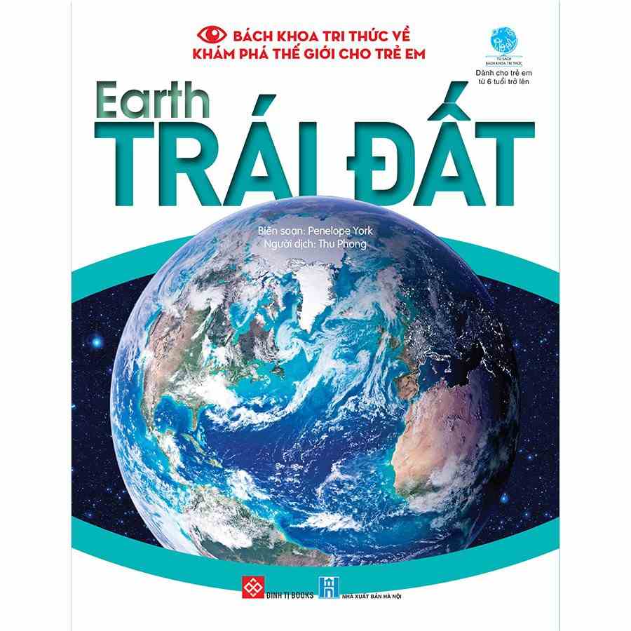 Sách - Bách khoa tri thức về khám phá thế giới cho trẻ em - Earth - Trái Đất