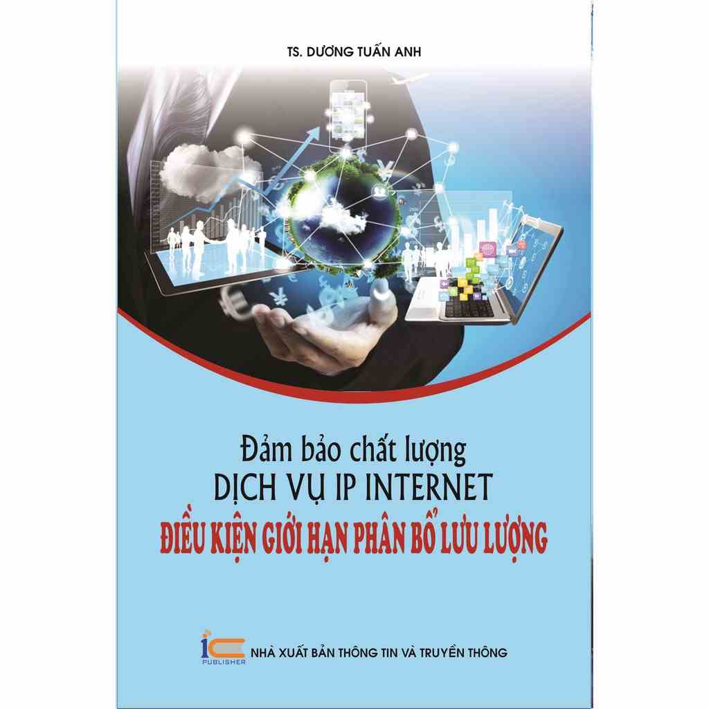 [Mã BMLTB200 giảm đến 100K đơn 499K] Sách Đảm bảo chất lượng dịch vụ IP Internet: Điều kiện giới hạn phân bổ lưu lượng