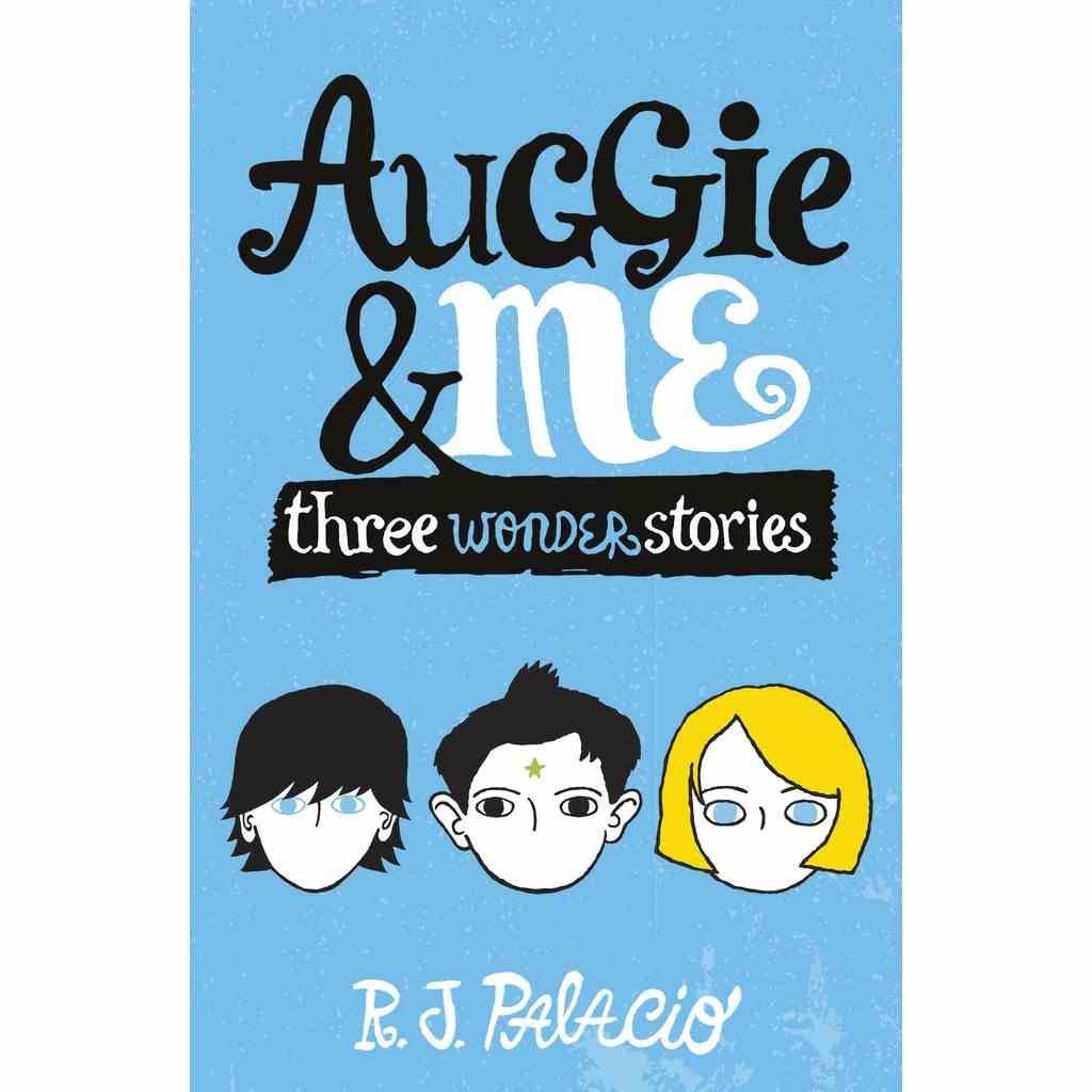 [Mã BMLTB35 giảm đến 35K đơn 99K] Truyện Ngoại văn: Auggie & Me - Three Wonder Stories