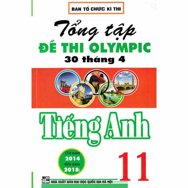 Sách Bổ Trợ - Tổng Tập Đề Thi Olympic 30 Tháng 4 Môn Tiếng Anh Lớp 11 (Từ Năm 2014 Đến Năm 2018) - HA