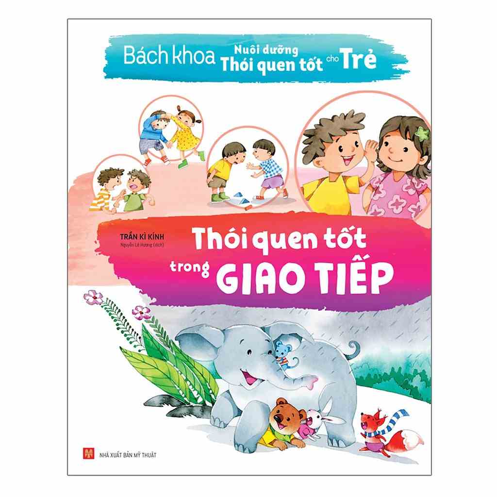 Sách - Bách Khoa Nuôi Dưỡng Thói Quen Tốt Cho Trẻ - Thói Quen Tốt Trong Giao Tiếp